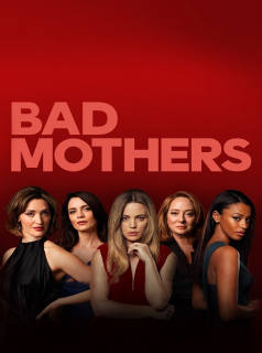 voir Bad Mothers saison 1 épisode 8