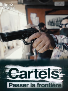 voir Cartels, passer la frontière saison 1 épisode 1