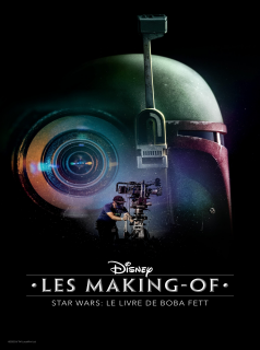 voir Disney Les making-of Star Wars : Le Livre de Boba Fett saison 1 épisode 1