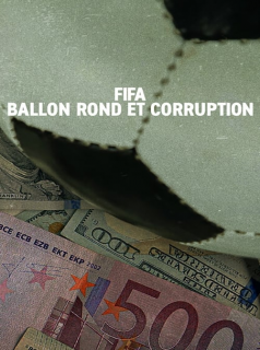 voir FIFA : Ballon rond et corruption saison 1 épisode 3