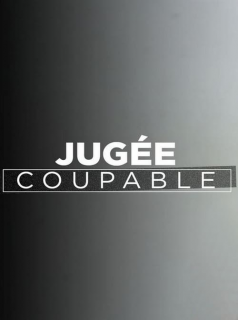 voir Jugée coupable saison 1 épisode 1