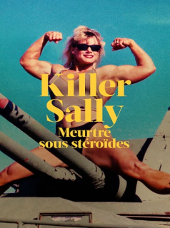 voir Killer Sally : Meurtre sous stéroïdes saison 1 épisode 1