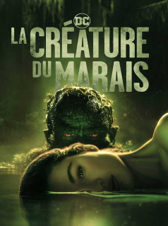 voir La créature du marais saison 1 épisode 1