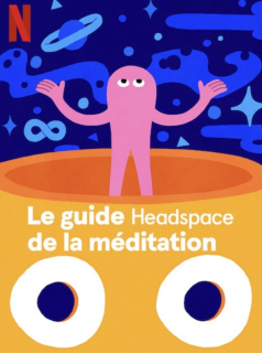voir Le guide Headspace de la méditation saison 1 épisode 4