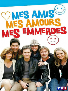 voir Mes amis, mes amours, mes emmerdes... saison 2 épisode 4
