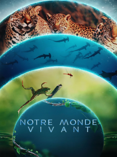 voir Notre monde vivant saison 1 épisode 2