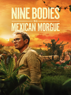 voir Nine Bodies in a Mexican Morgue saison 1 épisode 1