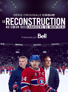 voir La reconstruction : au coeur des Canadiens de Montréal saison 1 épisode 5